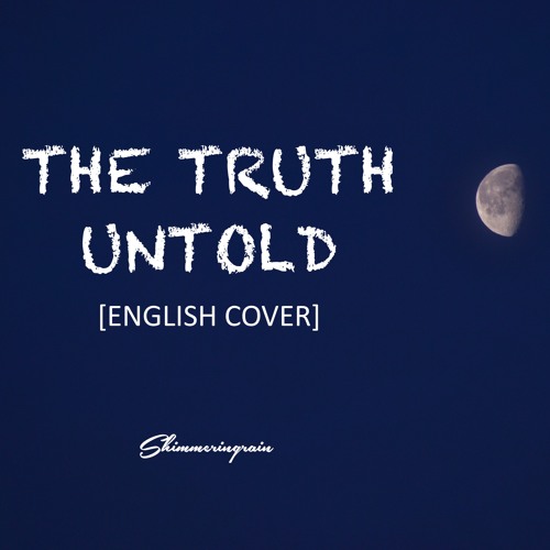 English Cover BTS(방탄소년단) - The Truth Untold by Shimmeringrain