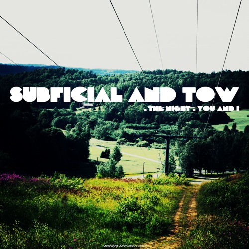 Subficial And Tow - You And I