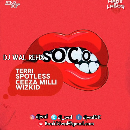 Starboy ft. Wizkid x Terri x Spotless x Ceeza Milli - Soco (DJ Wal Intro Edit) IG DJWal