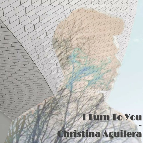 I Turn To You - Christina Aguilera