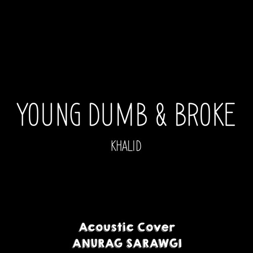 Young Dumb & Broke Khalid - Acoustic