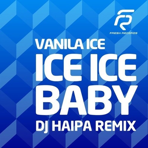 Vanilla Ice - Ice Ice baby (Dj Haipa Remix)