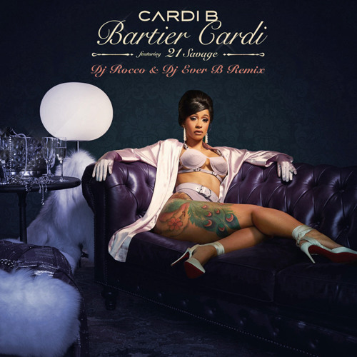 Cardi B ft. 21 Savage - Bartier Cardi (DJ ROCCO & DJ EVER B remix)