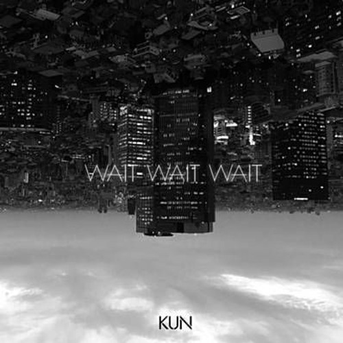 Cai Xukun - Wait Wait Wait