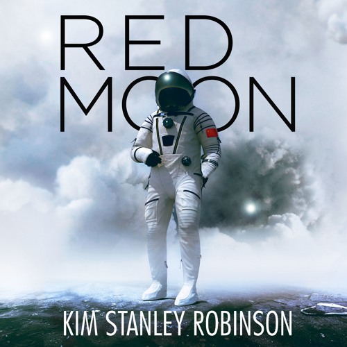 Red Moon by Kim Stanley Robinson read by Maxwell Hamilton Joy Osmanski and Feodor Chin