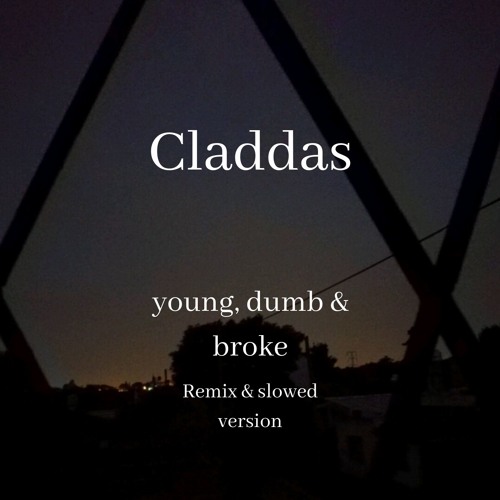young dumb & broke(khalid)slowed remix