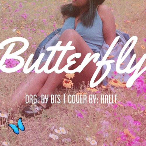 BTS (방탄소년단)- Butterfly (korean english cover) by Halle