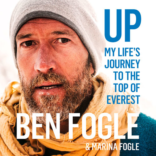 Up My Life’s Journey to the Top of Everest By Ben Fogle and Marina Fogle Read by Ben Fogle and Marina Fogle
