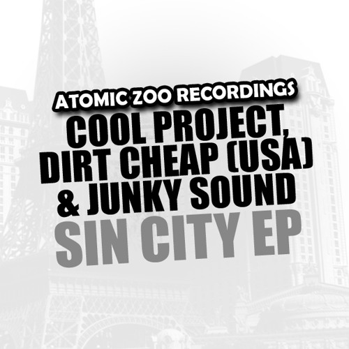 Top100 - Cool Project Dirt Cheap & Junky sound - Sin City EP OUT NOW!! Atomic Zoo Recordings