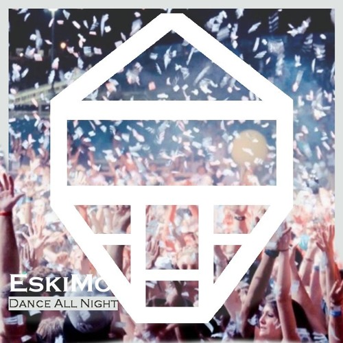 EskiMo - Dance All Night Radio Edit Free Download Extended & Radio Edit