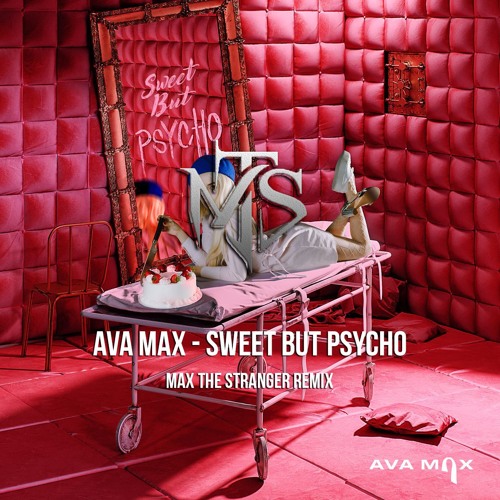 Ava Max - Sweet But A Psycho (Max The Stranger Remix)