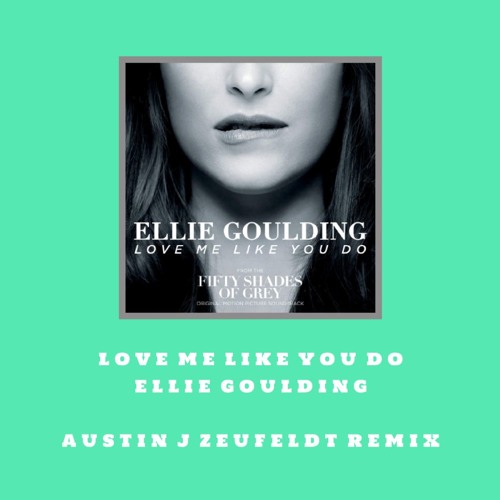 Ellie Goulding - Love Me Like You Do (Remix)