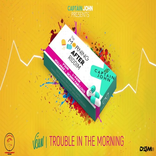Vghn - Trouble In The Morning (Morning After Riddim)