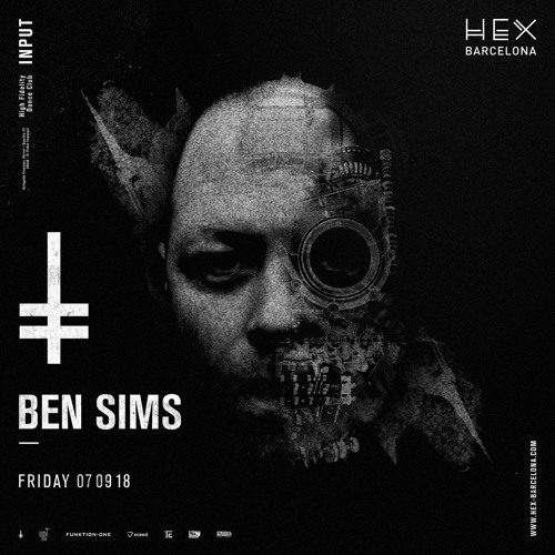 Ben Sims HEX 07092018 at Input (Barcelona)