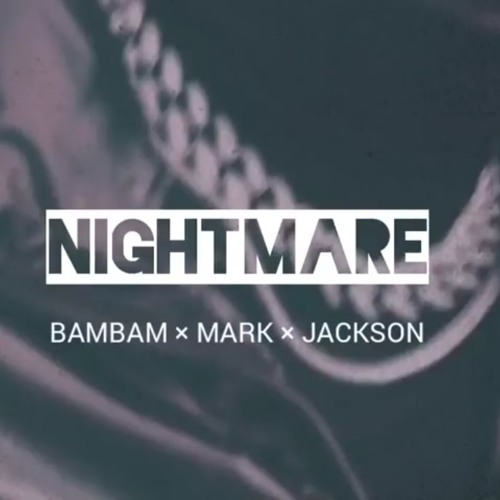 Niare 🌙 Got7 (BamBam & Mark & Jackson)