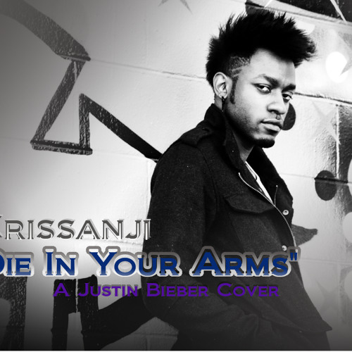 Crissanji - Die in your Arms(Justin Bieber Ariana Grande cover)