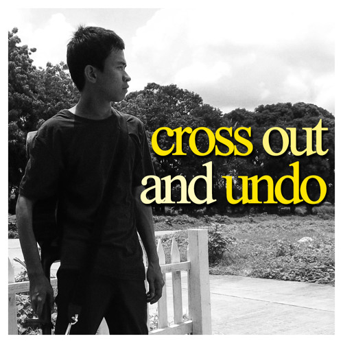 Cross Out and Undo - Original (Sung by Pablo)