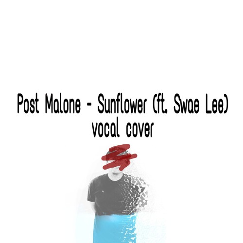 Post Malone - Sunflower (ft. Swae Lee) vocal cover