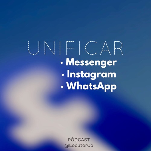 Unificación de Facebook Instagram y WhatsApp Lo bueno lo malo y lo peligroso