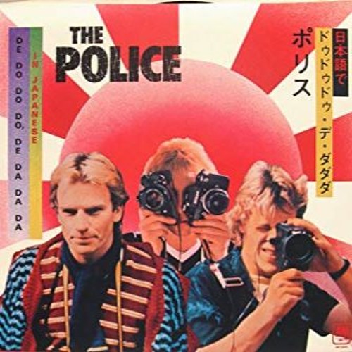 The Police De Do Do Do De Da Da Da In Spanish And Japanese