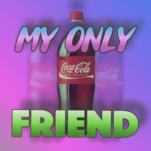 Just DJ & Lil Soda Boi - My Only Friend (prod. lil soda boi)