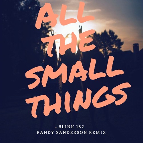 All The Small Thing