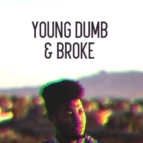 Young Dumb and Broke Khalid Cover
