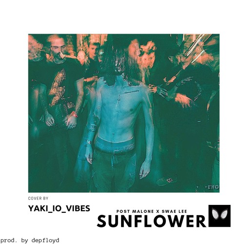 Post Malone x Swae Lee - Sunflower (cover by yaki lo vibes)