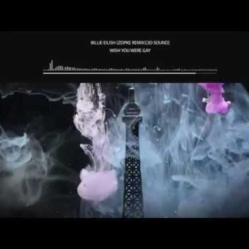 Billie Eilish - wish you were gay (Zopke Remix) 3D Sound