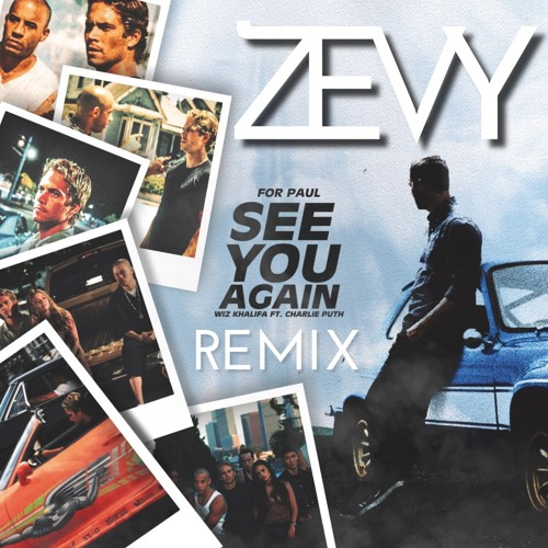 Wiz Khalifa Ft. Charlie Puth - See You Again (ZEVY Remix)