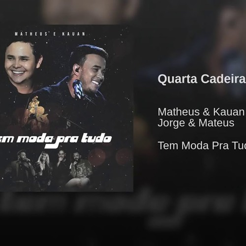 Matheus E Kauan Feat. e E Mateus - Quarta Cadeira