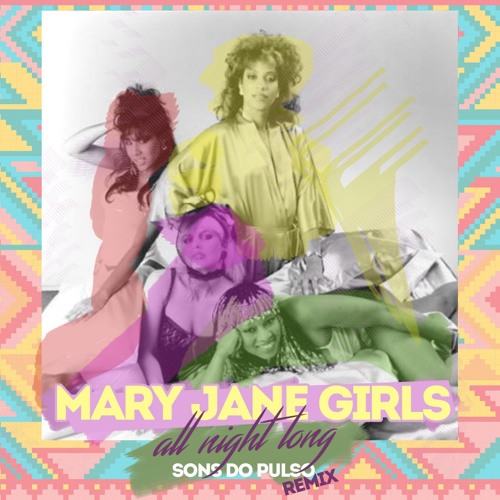 Mary Jane Girls - All Night Long (SONS DO PULSO REMIX)