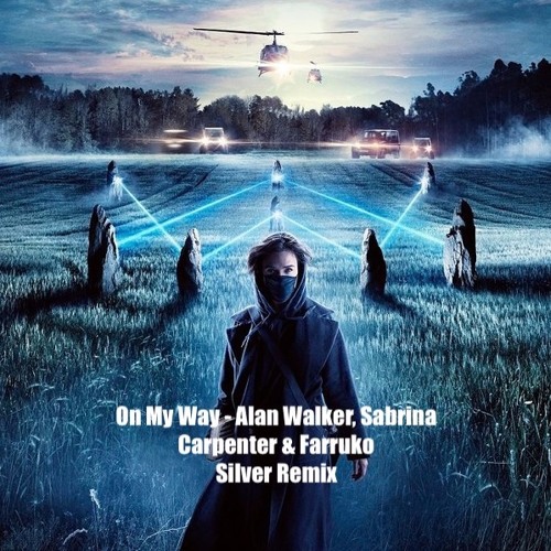 On My Way - Alan Walker Sabrina Carpenter & Farruko (Silver Remix)