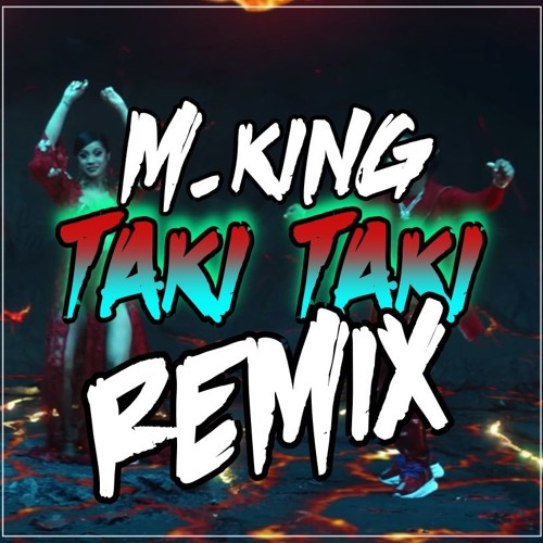 M.KING - Taki Taki (Afro-House Remix) DJ Snake - Taki Taki ft. Selena Gomez Ozuna Cardi B