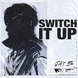 Switch It Up - Jay B (Feat. sokodomo) (Prod. Cha Cha Malone)