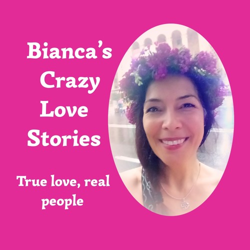 About Bianca's Crazy Love Stories - a website dedicated to true love stories of real people