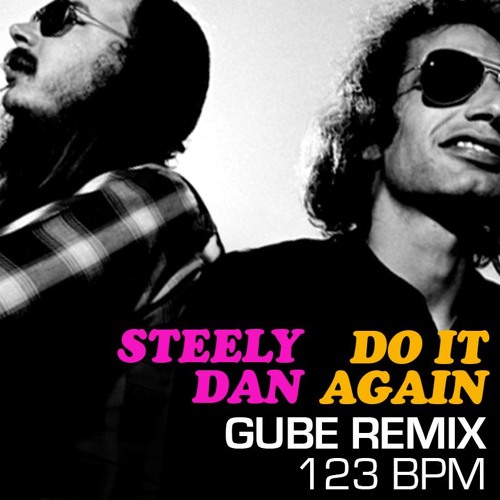 Do It Again - Steely Dan (Gube Remix)