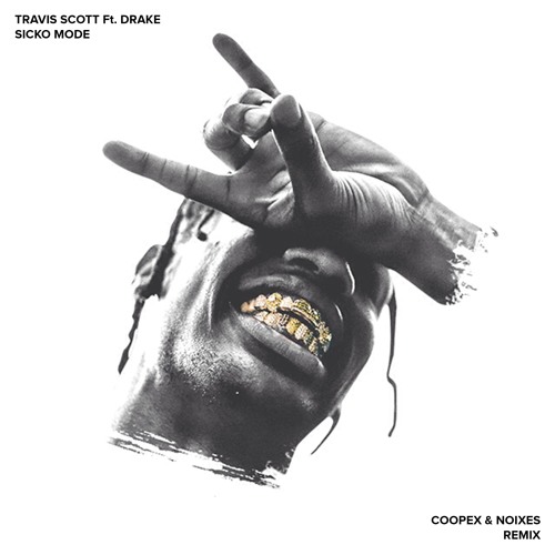 Ts Scott - SICKO MODE (ft. Drake)(Coopex & NOIXES Remix)