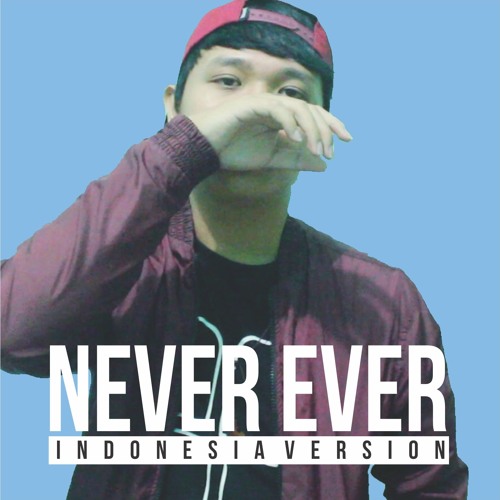 GOT7 - Never Ever (Indonesia Version) cover by Rakha