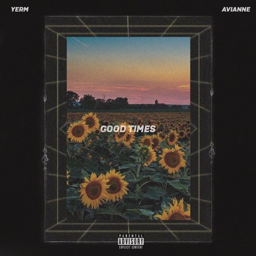 YERM - Good Times ft. anne)