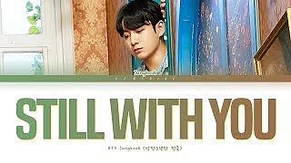 BTS Jungkook Still With You Lyrics (방탄소년단 정국 Still With You 가사) Color Coded LyricsHanRomEng
