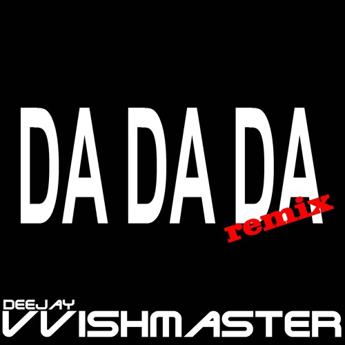 Trio - Da Da Da - Deejay Vvishmaster Remix