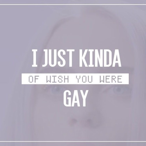 Wish you were gay cover (Billie Eilish)
