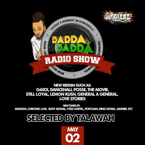 MAY 02 ND 2019 BADDA BADDA DANCEHALL RADIO SHOW