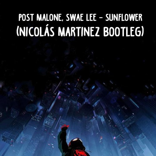 Post Malone Swae Lee - Sunflower (Nicolas Martinez Bootleg)