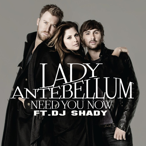 I Need You Now - Lady Antebellum (REMIX)
