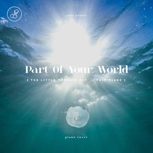 인어공주 OST (The Little Mermaid OST) - Part Of Your World Piano Cover 피아노 커버