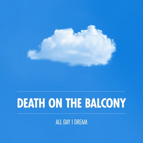 All Day I Dream Podcast 022 Death on the Balcony - All Day I Dream Of 'Memories Of The Future