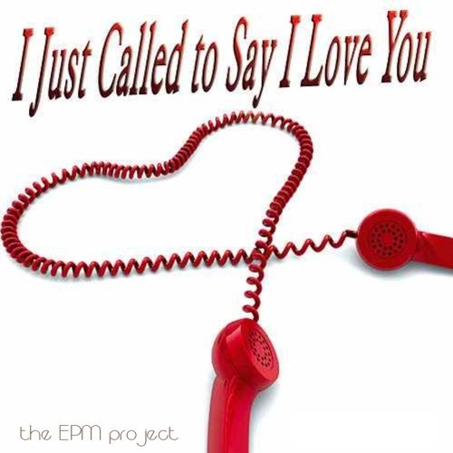 I just called to say I love you (in the style of Stevie Wonder)