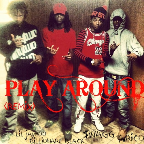 Play Around (Remix) Billionare Black x Lil Jay 00 x $wagg x P.Rico